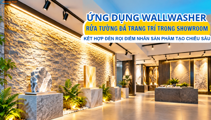 Đèn LED Wallwasher Rửa Tường: Kỹ Thuật Chiếu Sáng Đều Mảng Tường Và Cách Chọn