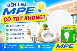 Đèn led MPE có tốt không