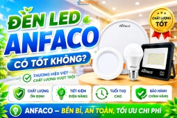 Đèn led Anfaco có tốt không