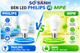 So sánh đèn led Philips và MPE