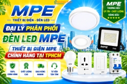Đại lý phân phối đèn led MPE – Thiết bị điện MPE chính hãng tại TPHCM