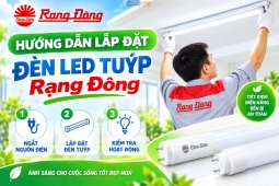 Hướng dẫn lắp đặt đèn led tuýp Rạng đông