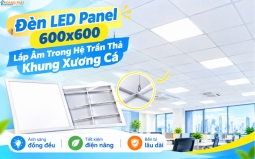 Đèn LED Panel Thả Trần Nổi Xương Cá 600x600: Cách Chọn Và Lắp Đúng Kỹ Thuật
