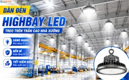 Đèn LED Nhà Xưởng Lắp Trên Cao: Chọn Đèn Dễ Bảo Trì, Bền Sáng