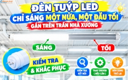 Đèn Tuýp LED Chỉ Sáng Một Đầu, Chập Chờn: Cách Kiểm Tra Và Khắc Phục