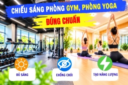 Chiếu Sáng Phòng Gym, Phòng Yoga Đúng Chuẩn: Đủ Sáng, Chống Chói, Tạo Năng Lượng