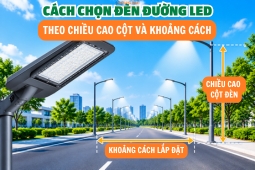 Cách Chọn Đèn Đường LED Theo Chiều Cao Cột Và Khoảng Cách?