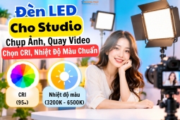 Đèn LED Cho Studio Chụp Ảnh, Quay Video: Chọn CRI, Nhiệt Độ Màu Chuẩn