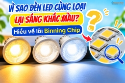 Vì Sao Đèn LED Cùng Loại Lại Sáng Khác Màu? Hiểu Về Lỗi Binning Chip