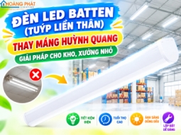 Đèn LED Batten (Tuýp Liền Thân) Thay Máng Huỳnh Quang: Giải Pháp Cho Kho, Xưởng Nhỏ