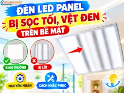 Đèn LED Panel Bị Sọc Tối, Vệt Đen Trên Bề Mặt: Nguyên Nhân Và Cách Khắc Phục