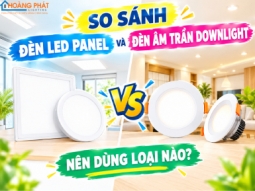 So Sánh Đèn LED Panel Và Đèn Âm Trần Downlight: Nên Dùng Loại Nào?