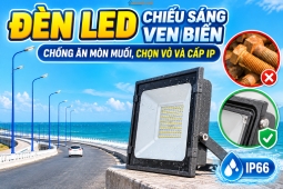 Đèn LED Chiếu Sáng Ven Biển: Chống Ăn Mòn Muối, Chọn Vỏ Và Cấp IP