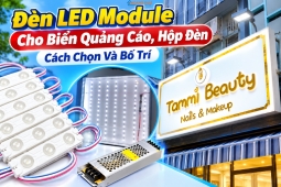 Đèn LED Module Cho Biển Quảng Cáo, Hộp Đèn: Cách Chọn Và Bố Trí